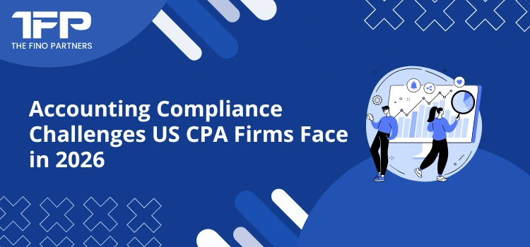 Accounting Compliance Challenges US CPA Firms Face in 2026